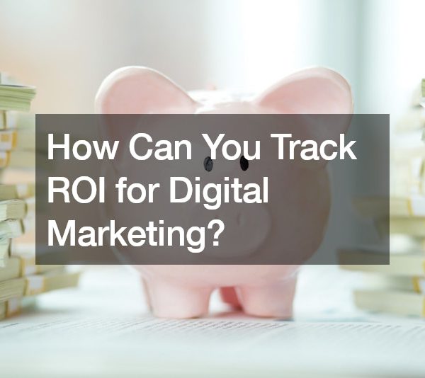 How Can You Track ROI for Digital Marketing?