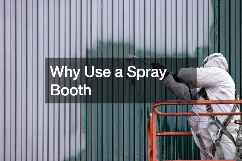 Why Use a Spray Booth