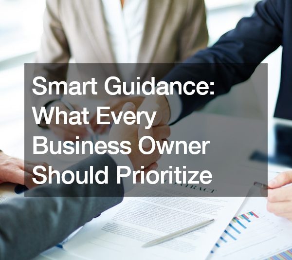 Smart Guidance What Every Business Owner Should Prioritize