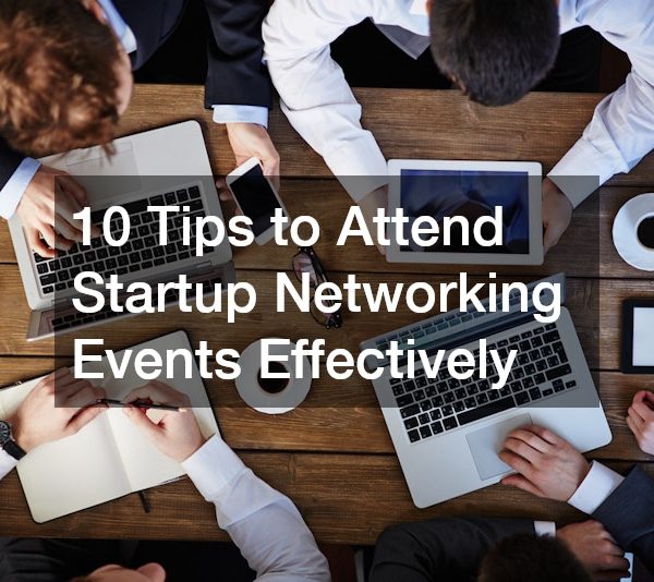 10 Tips to Attend Startup Networking Events Effectively