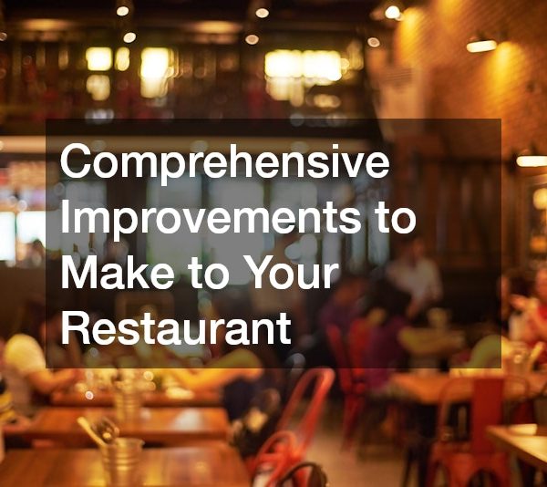 Comprehensive Improvements to Make to Your Restaurant