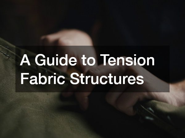 A Guide to Tension Fabric Structures